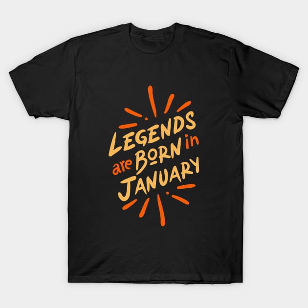 legends are born in january T-Shirt by yazriltri_dsgn